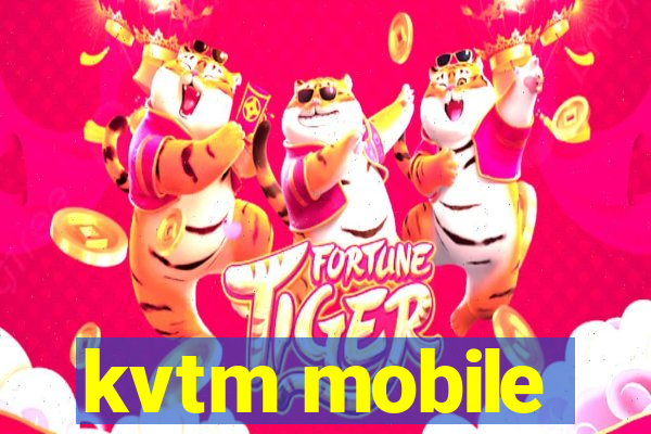 kvtm mobile