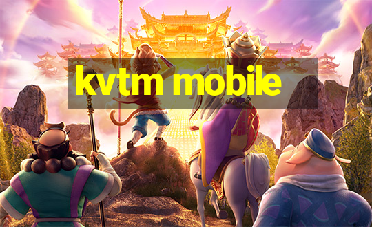 kvtm mobile