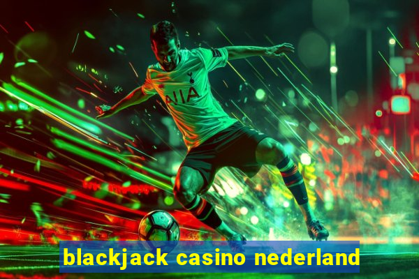 blackjack casino nederland