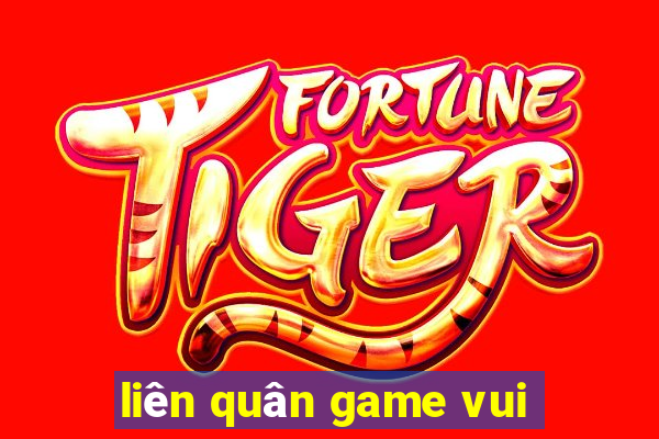 liên quân game vui