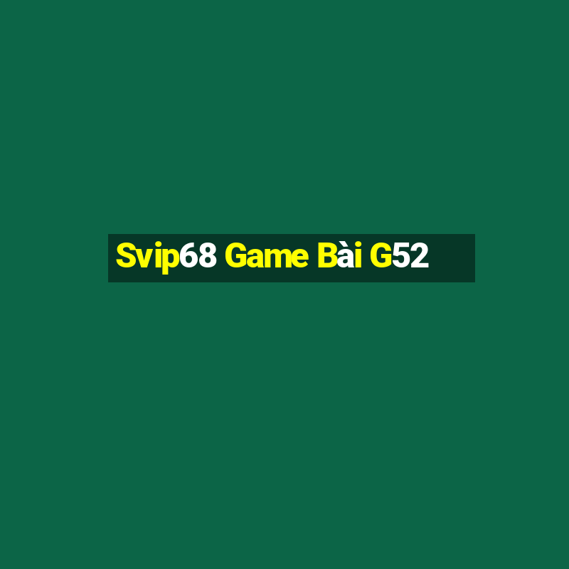 Svip68 Game Bài G52