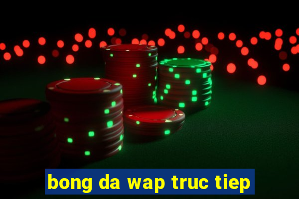 bong da wap truc tiep