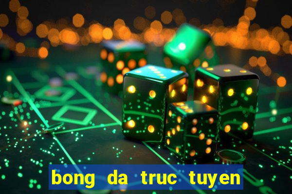 bong da truc tuyen hang dau viet nam