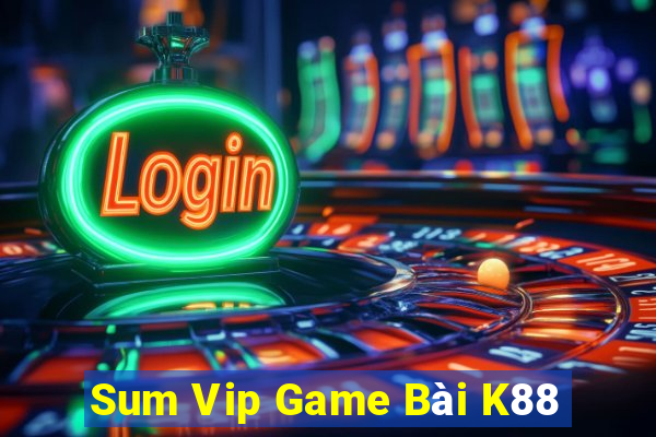 Sum Vip Game Bài K88