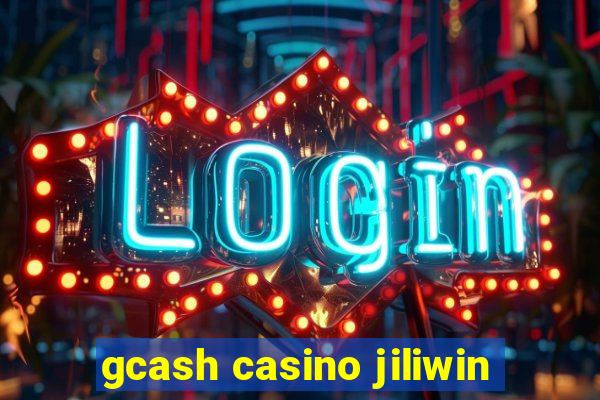 gcash casino jiliwin