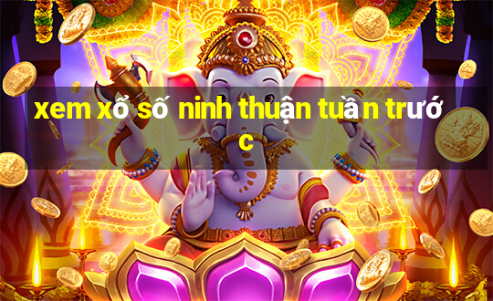 xem xổ số ninh thuận tuần trước