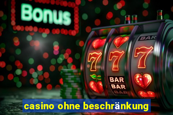 casino ohne beschränkung