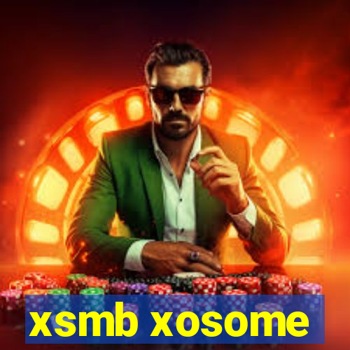 xsmb xosome