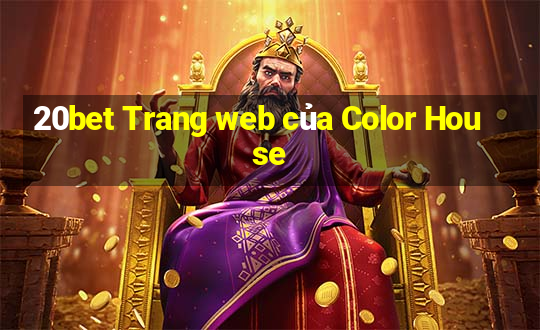 20bet Trang web của Color House