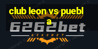 club leon vs puebla