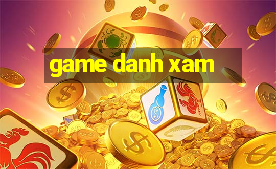 game danh xam