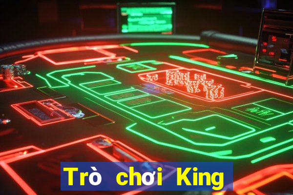 Trò chơi King King of the King