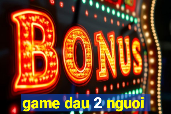 game dau 2 nguoi