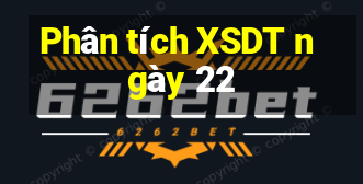 Phân tích XSDT ngày 22