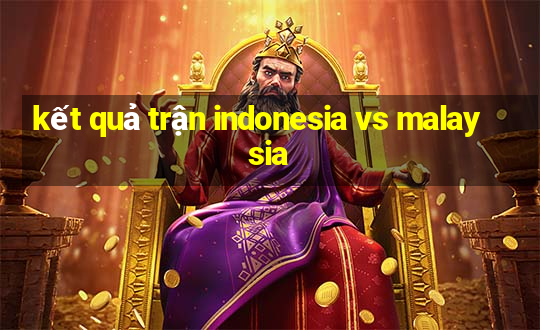 kết quả trận indonesia vs malaysia