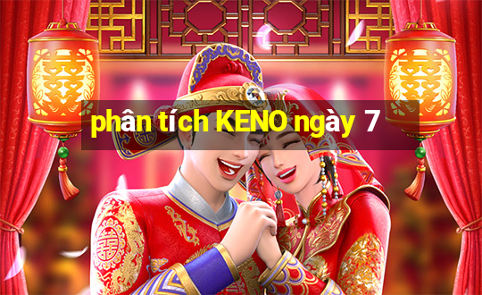 phân tích KENO ngày 7