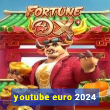 youtube euro 2024