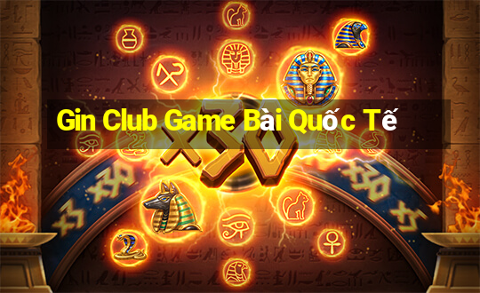 Gin Club Game Bài Quốc Tế