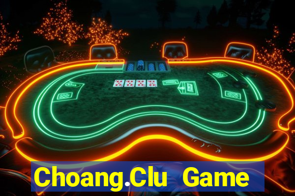 Choang.Clu Game Bài Binh 9 Cây