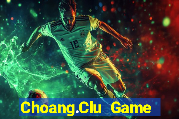 Choang.Clu Game Bài Binh 9 Cây