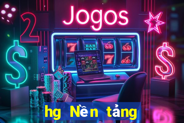 hg Nền tảng chơi game