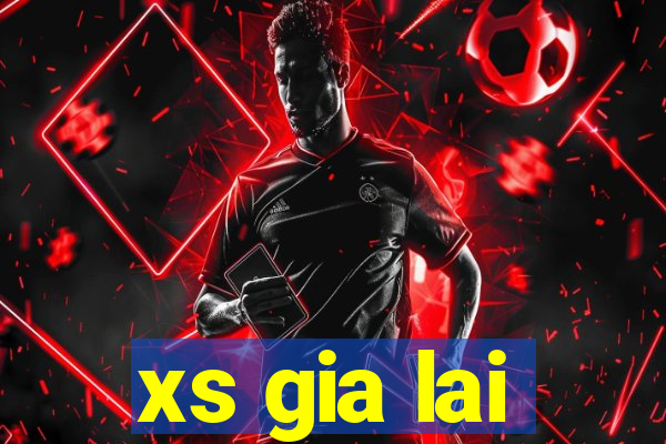 xs gia lai