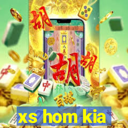 xs hom kia