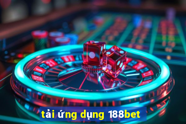 tải ứng dụng 188bet