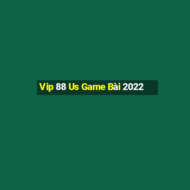 Vip 88 Us Game Bài 2022