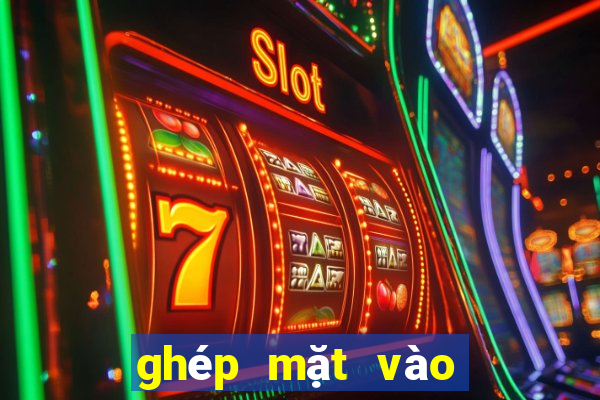 ghép mặt vào video cổ trang