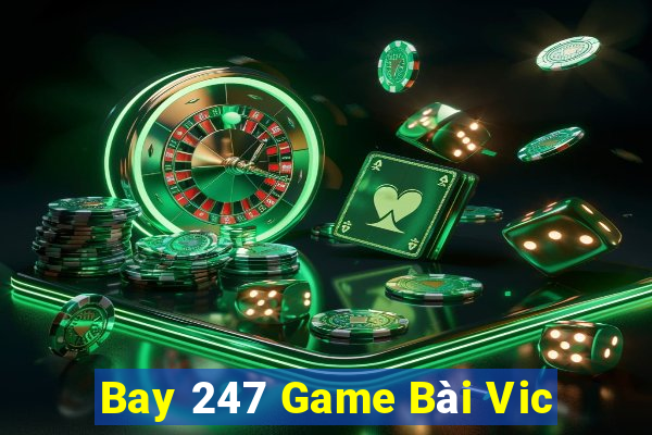 Bay 247 Game Bài Vic