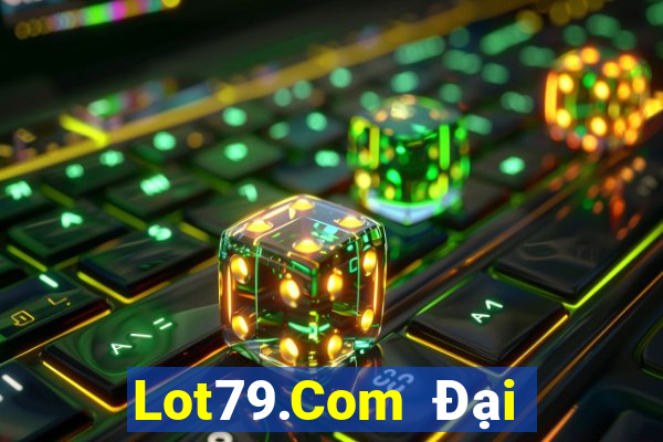 Lot79.Com Đại Lý Cấp 1 Game Bài