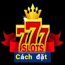 Cách đặt cược XSDT123 ngày 19