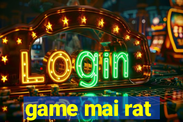 game mai rat