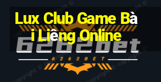 Lux Club Game Bài Liêng Online