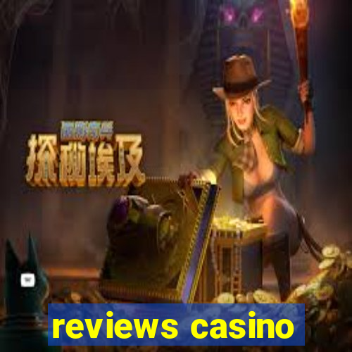 reviews casino