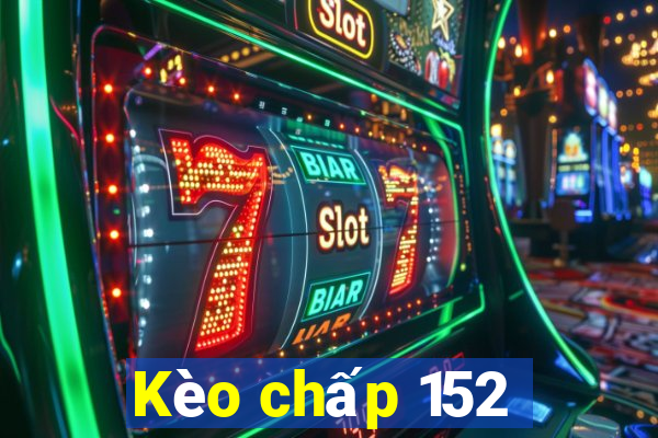 Kèo chấp 152