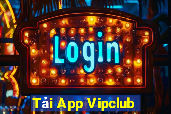 Tải App Vipclub