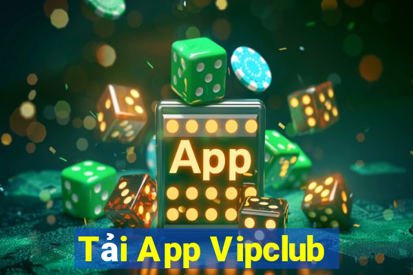 Tải App Vipclub