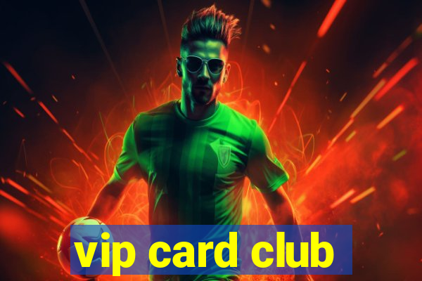 vip card club