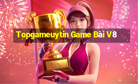 Topgameuytin Game Bài V8