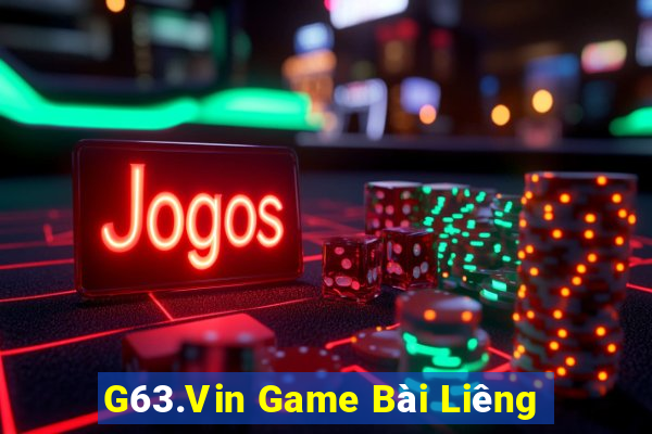 G63.Vin Game Bài Liêng