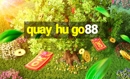 quay hu go88