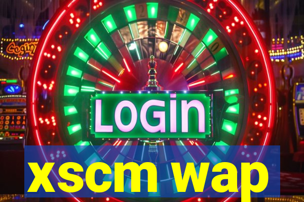 xscm wap