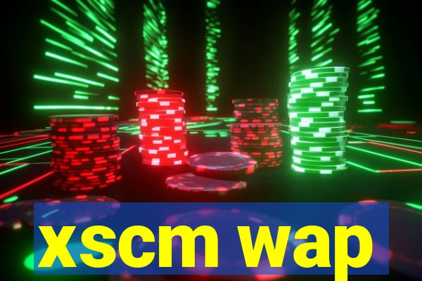 xscm wap