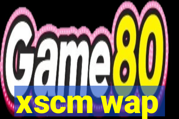 xscm wap