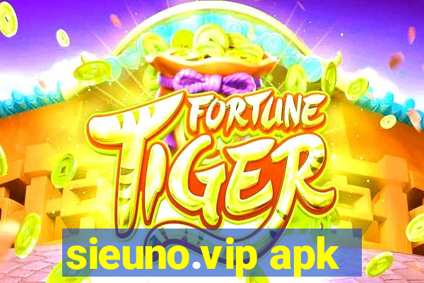 sieuno.vip apk