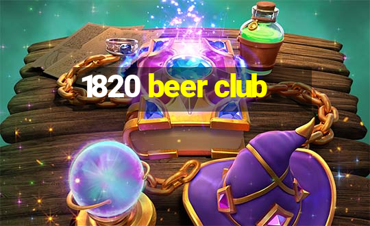 1820 beer club