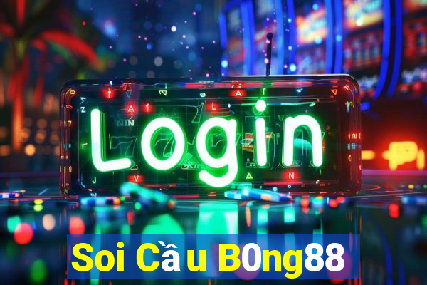 Soi Cầu B0ng88