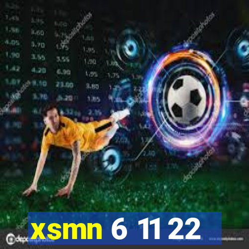 xsmn 6 11 22